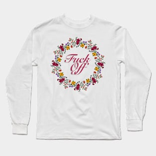 Flowers and fuck off Long Sleeve T-Shirt